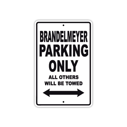 Brandelmeyer Parking Only All Others Will Be Towed Sea Ocean Beach Lake Boat Aluminum Metal Sign Plate