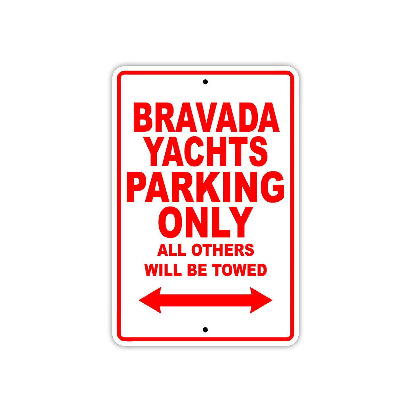 Bravada Yachts Parking Only All Others Will Be Towed Sea Ocean Beach Lake Boat Aluminum Metal Sign Plate