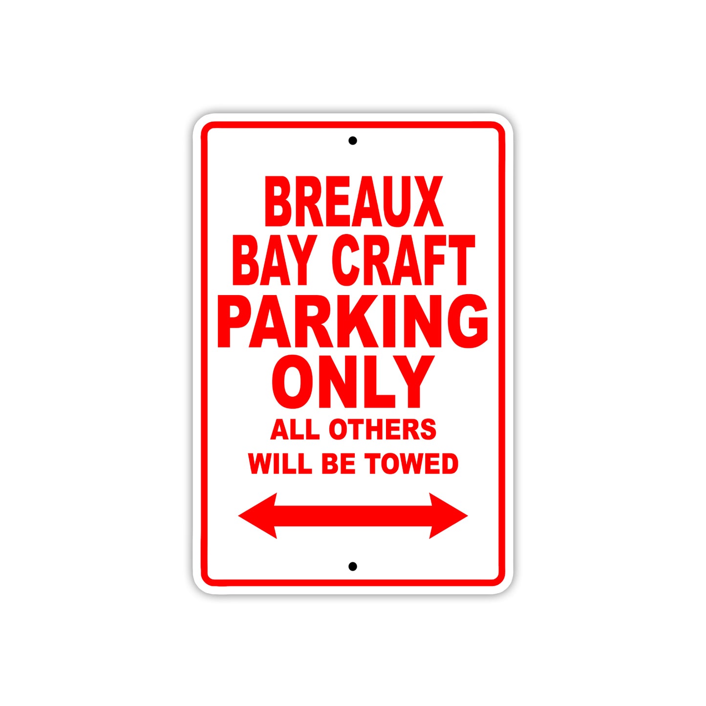 Breaux Bay Craft Parking Only All Others Will Be Towed Sea Ocean Beach Lake Boat Aluminum Metal Sign Plate