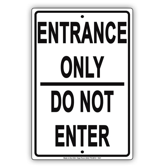 Entrance Only Do Not Enter Employee Office Bar Club Restaurant Mall Store Funny Notice Aluminum
