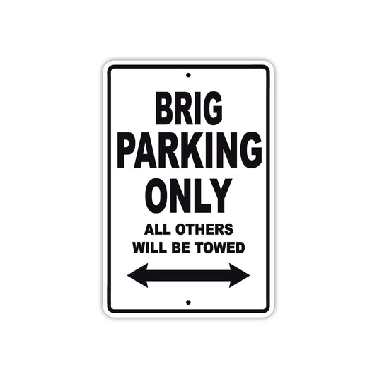 Brig Parking Only All Others Will Be Towed Sea Ocean Beach Lake Boat Aluminum Metal Sign Plate
