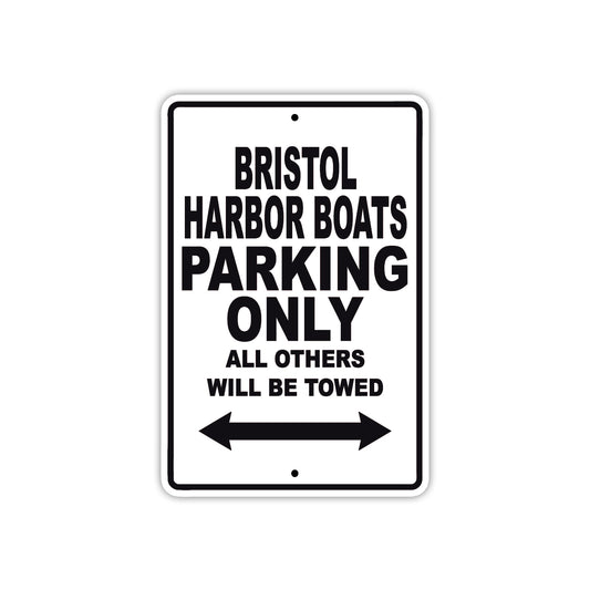 Bristol Harbor Boats Parking Only All Others Will Be Towed Sea Ocean Beach Lake Boat Aluminum Metal Sign Plate