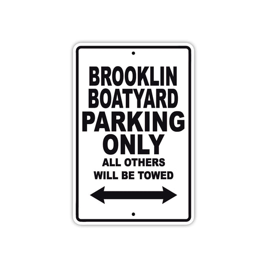 Brooklin Boatyard Boats Parking Only All Others Will Be Towed Sea Ocean Beach Lake Boat Aluminum Metal Sign Plate