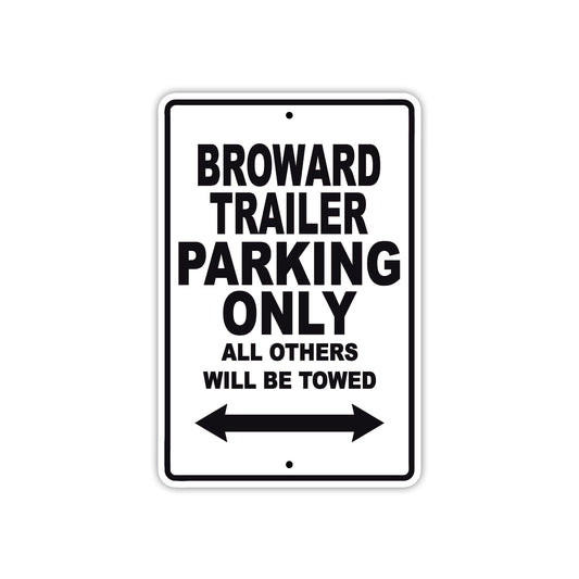 Broward Trailer Boats Parking Only All Others Will Be Towed Sea Ocean Beach Lake Boat Aluminum Metal Sign Plate