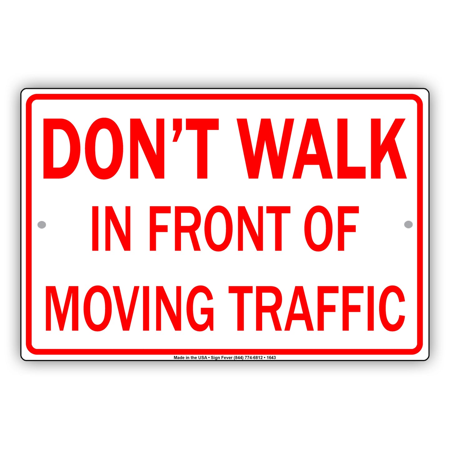 Don't Walk In Front Of Moving Traffic Stop Road Highway Accident Jokes Funny Notice Aluminum