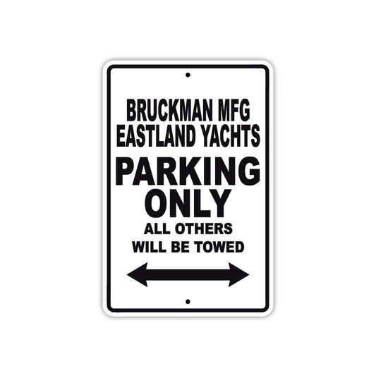 Bruckman Mfg Eastland Yachts Boats Parking Only All Others Will Be Towed Sea Ocean Beach Lake Boat Aluminum Metal Sign Plate