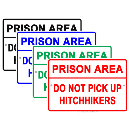 Prison Area Do Not Pick Up Hitchhikers Thumbing Jail Police Caution Warning Notice Aluminum Sign