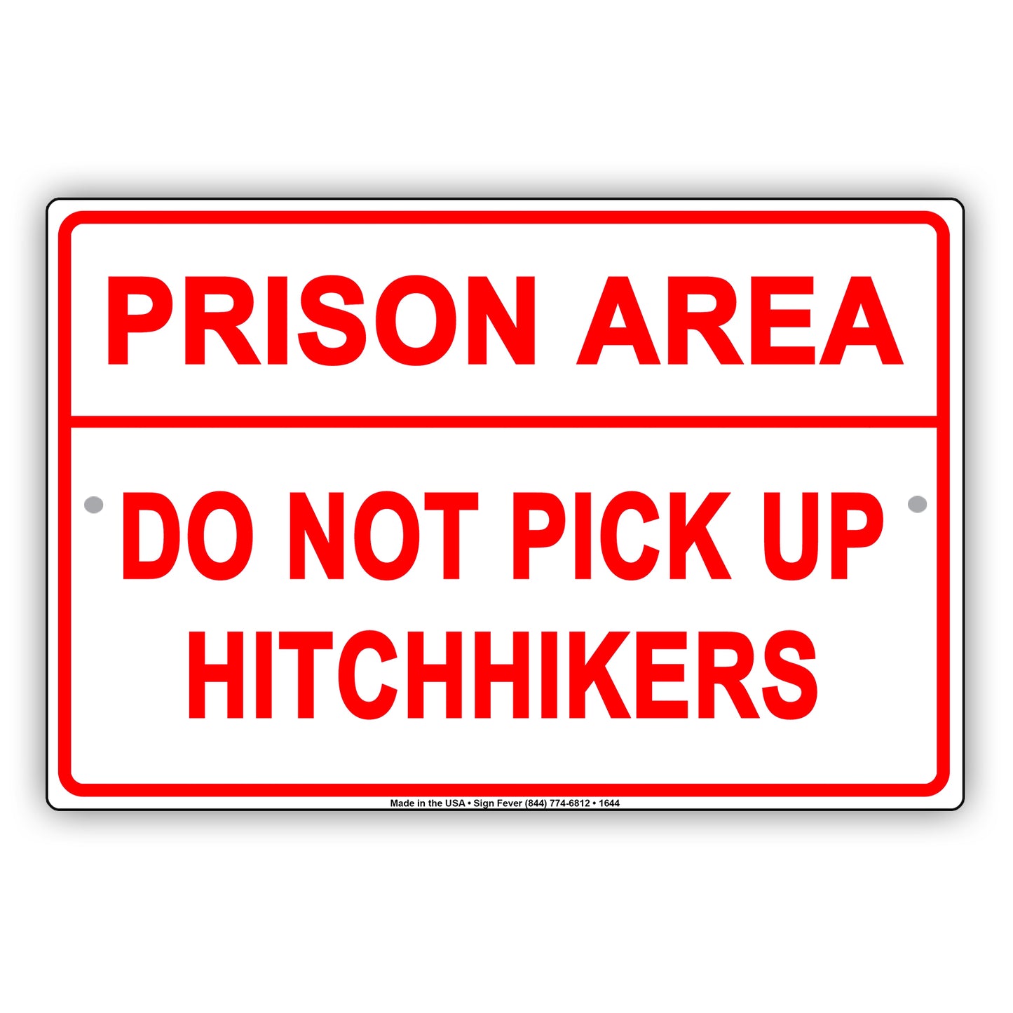 Prison Area Do Not Pick Up Hitchhikers Thumbing Jail Police Caution Warning Notice Aluminum Sign