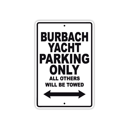 Burbach Yacht Boats Parking Only All Others Will Be Towed Sea Ocean Beach Lake Boat Aluminum Metal Sign Plate