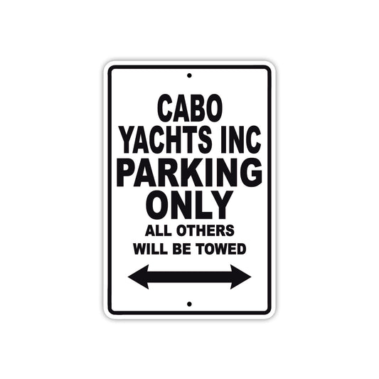 Cabo Yachts Inc Boats Parking Only All Others Will Be Towed Sea Ocean Beach Lake Boat Aluminum Metal Sign Plate