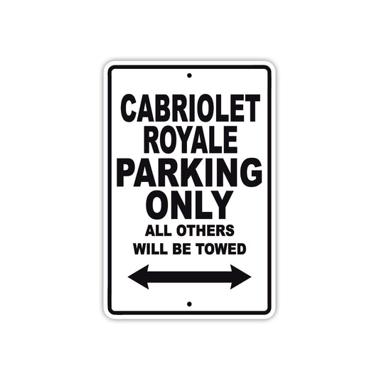 Cabriolet Royale Boats Parking Only All Others Will Be Towed Sea Ocean Beach Lake Boat Aluminum Metal Sign Plate