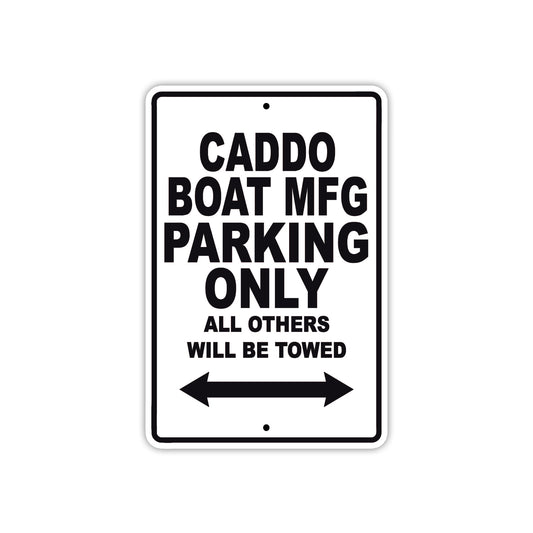 Caddo Boat Mfg Boats Parking Only All Others Will Be Towed Sea Ocean Beach Lake Boat Aluminum Metal Sign Plate