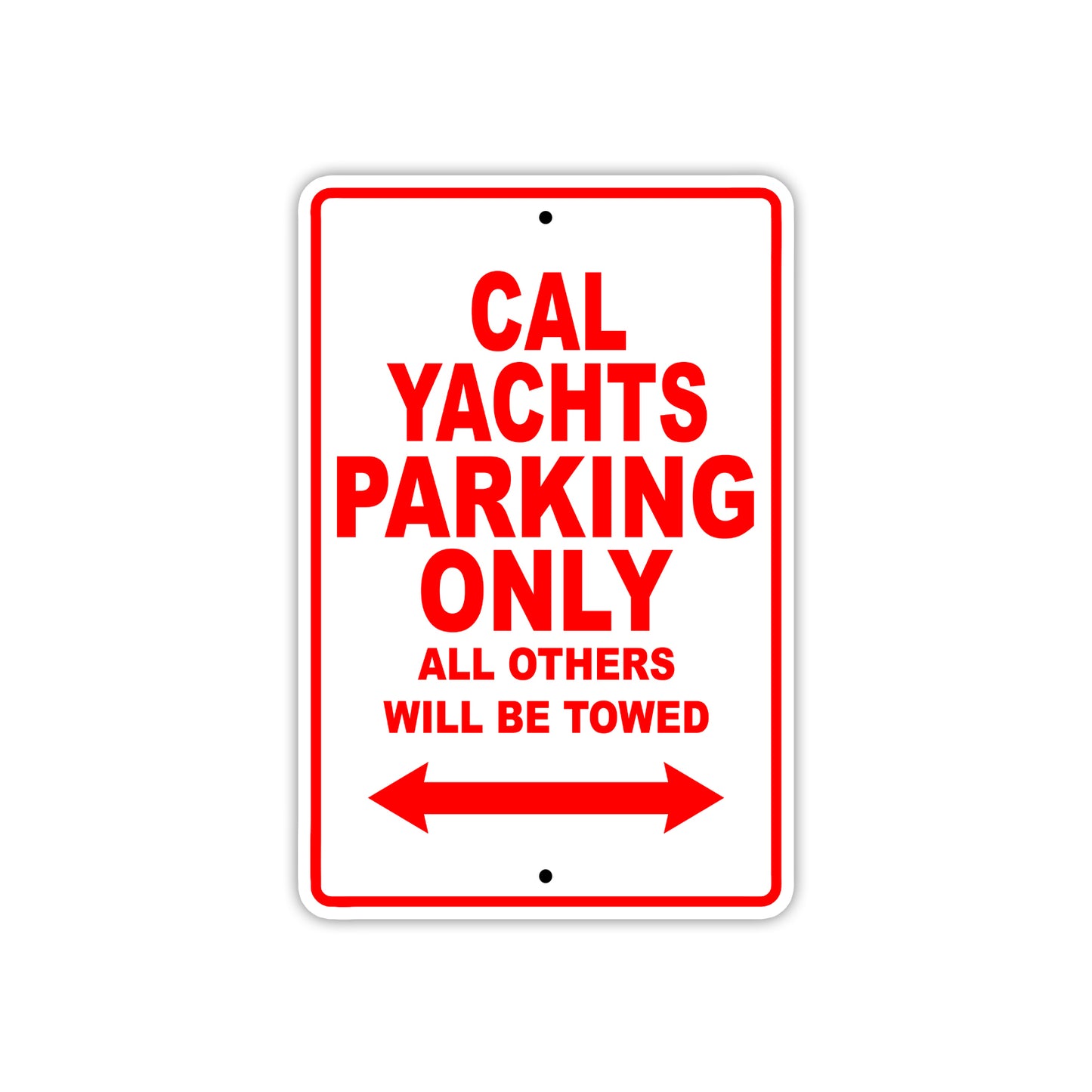 Cal Yachts Boats Parking Only All Others Will Be Towed Sea Ocean Beach Lake Boat Aluminum Metal Sign Plate
