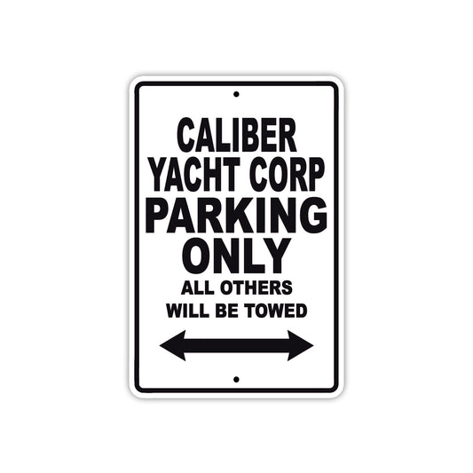 Caliber Yacht Corp Boats Parking Only All Others Will Be Towed Sea Ocean Beach Lake Boat Aluminum Metal Sign Plate