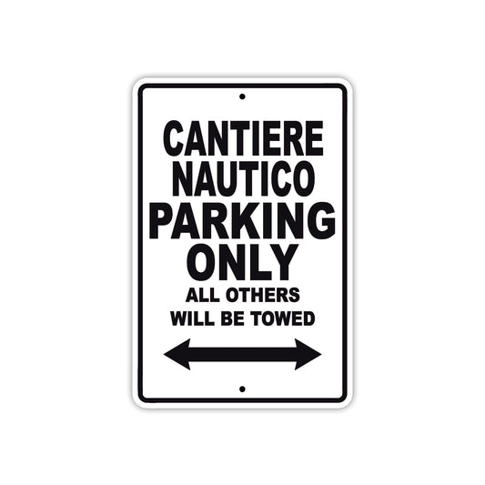 Cantiere Nautico Boats Parking Only All Others Will Be Towed Sea Ocean Beach Lake Boat Aluminum Metal Sign Plate