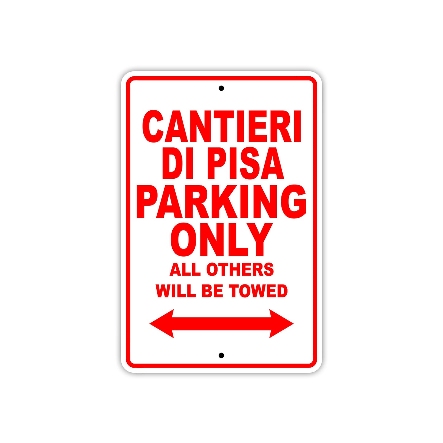 Cantieri Di Pisa Boats Parking Only All Others Will Be Towed Sea Ocean Beach Lake Boat Aluminum Metal Sign Plate