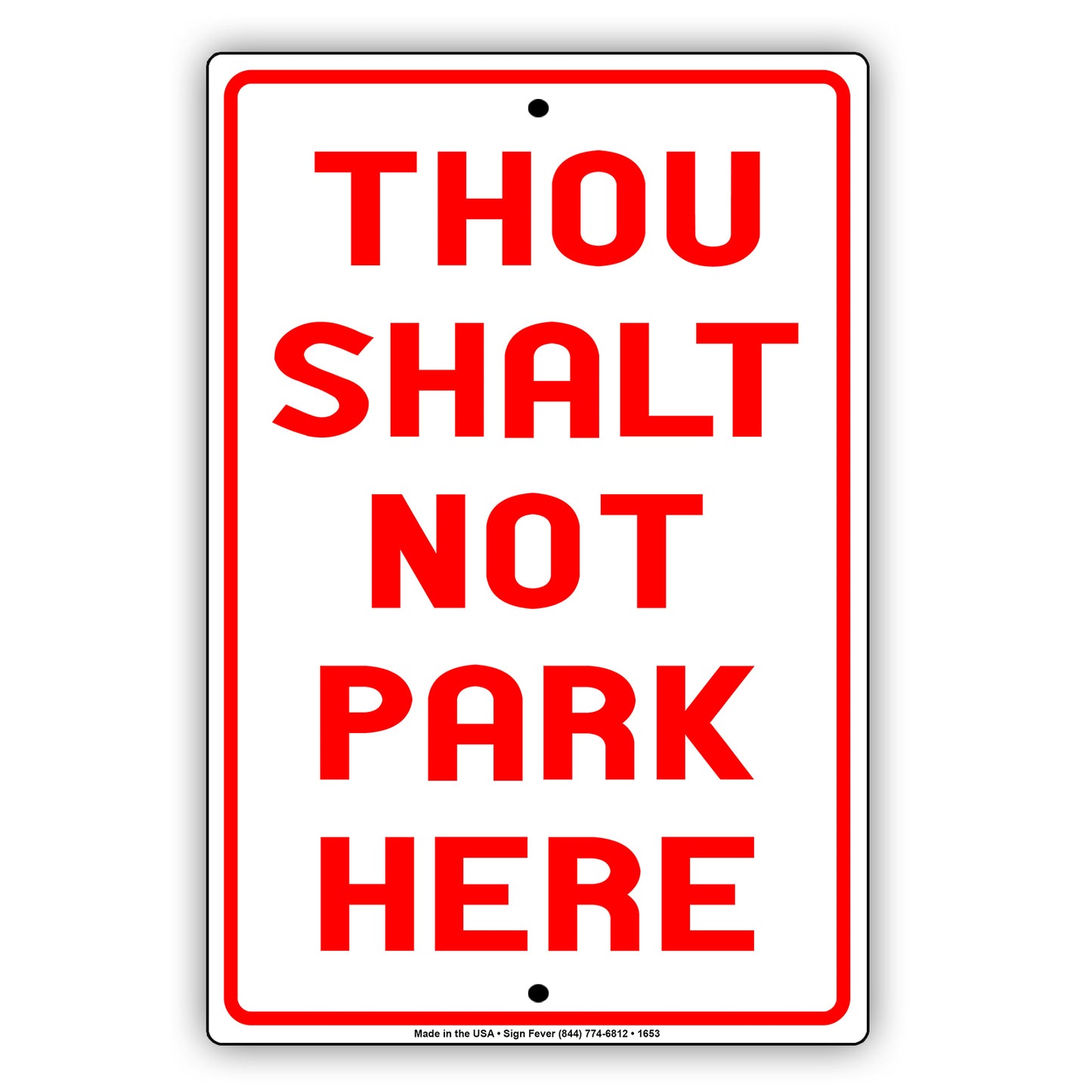 Thou Shalt Not Park Here Not Kill Gag Joke Funny Road Highway Street Avenue Blvd Warning Aluminum Sign