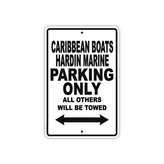 Caribbean Boats Hardin Marinel Boats Parking Only All Others Will Be Towed Sea Ocean Beach Lake Boat Aluminum Metal Sign Plate