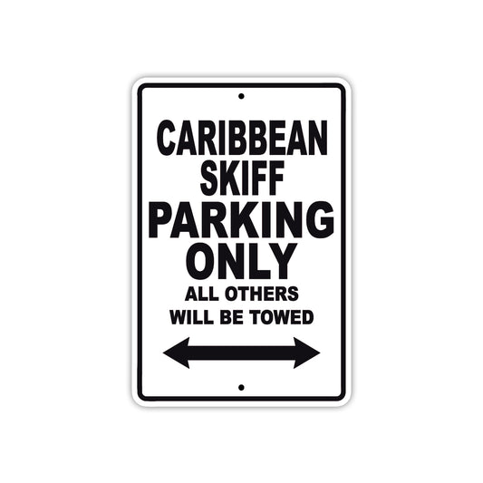 Caribbean Skiff Boats Parking Only All Others Will Be Towed Sea Ocean Beach Lake Boat Aluminum Metal Sign Plate