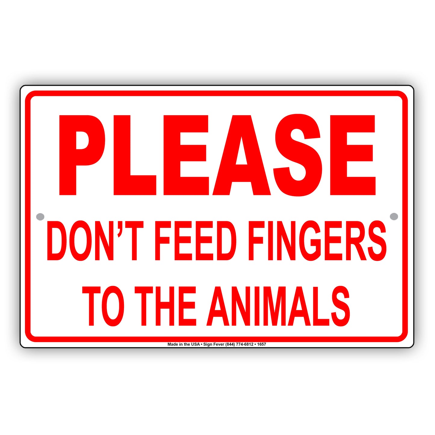 Please Do Not Feed Fingers To The Animals Alert Funny Gag Joke Foolish Caution Notice Aluminum Sign
