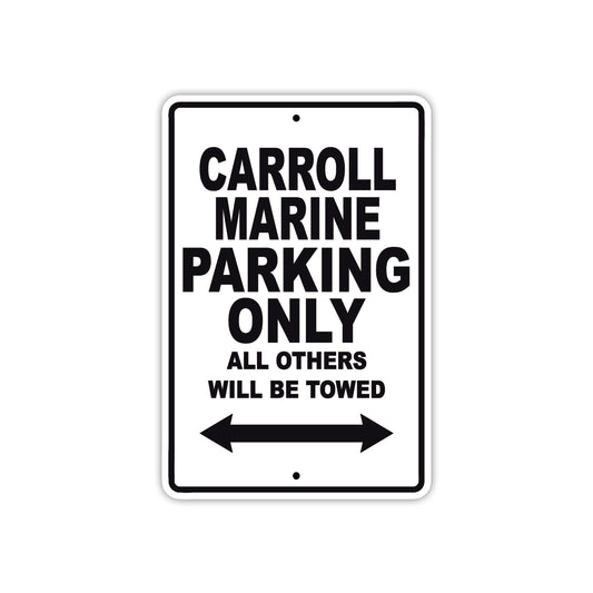 Carroll Marine Boats Parking Only All Others Will Be Towed Sea Ocean Beach Lake Boat Aluminum Metal Sign Plate