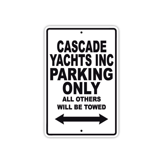 Cascade Yachts Inc Boats Parking Only All Others Will Be Towed Sea Ocean Beach Lake Boat Aluminum Metal Sign Plate