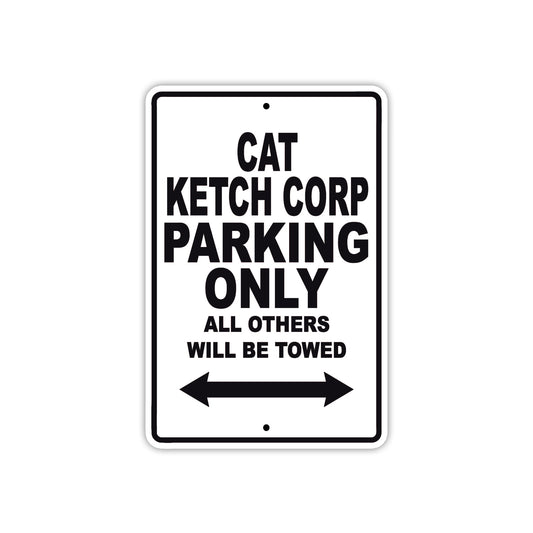 Cat Ketch Corp Boats Parking Only All Others Will Be Towed Sea Ocean Beach Lake Boat Aluminum Metal Sign Plate