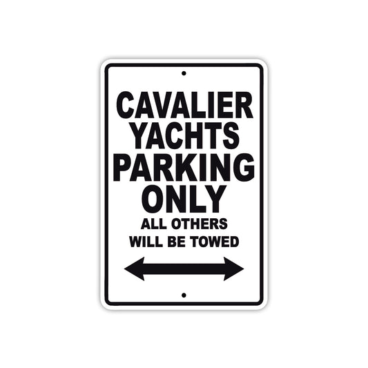 Cavalier Yachts Boats Parking Only All Others Will Be Towed Sea Ocean Beach Lake Boat Aluminum Metal Sign Plate