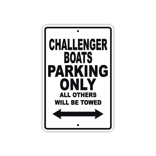 Challenger Boats Boats Parking Only All Others Will Be Towed Sea Ocean Beach Lake Boat Aluminum Metal Sign Plate