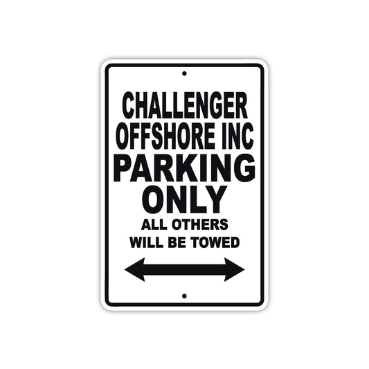 Challenger Offshore Inc Boats Parking Only All Others Will Be Towed Sea Ocean Beach Lake Boat Aluminum Metal Sign Plate