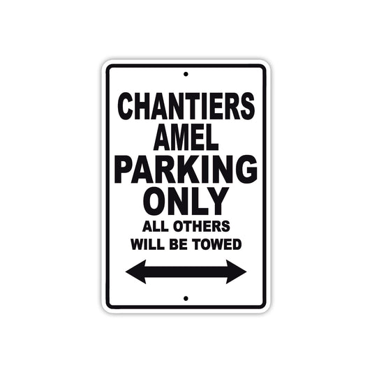 Chantiers Amel Boats Parking Only All Others Will Be Towed Sea Ocean Beach Lake Boat Aluminum Metal Sign Plate