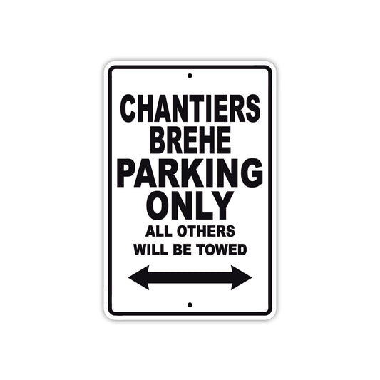 Chantiers Brehe Boats Parking Only All Others Will Be Towed Sea Ocean Beach Lake Boat Aluminum Metal Sign Plate
