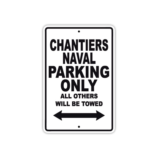 Chantiers Naval Boats Parking Only All Others Will Be Towed Sea Ocean Beach Lake Boat Aluminum Metal Sign Plate