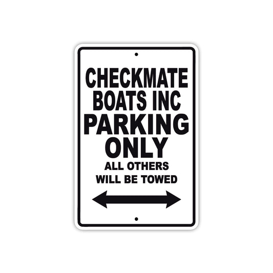 Checkmate Boats Inc Boats Parking Only All Others Will Be Towed Sea Ocean Beach Lake Boat Aluminum Metal Sign Plate