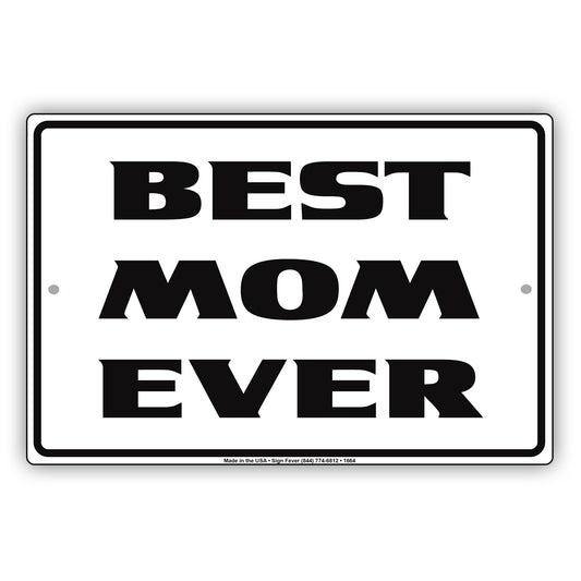 Best Mom Ever Special Mothers Day Love Moms Parking Only Others Will Be Towed Caution Aluminum