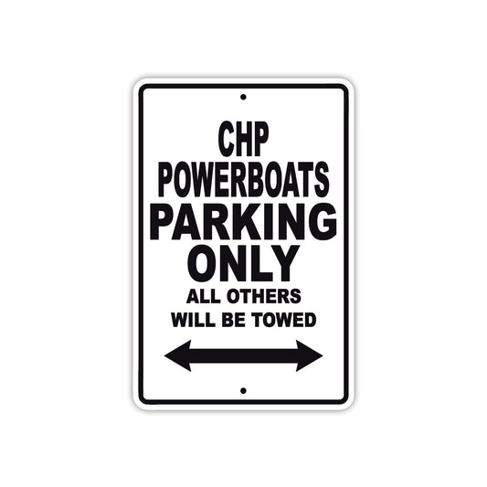 CHP Powerboats Boats Parking Only All Others Will Be Towed Sea Ocean Beach Lake Boat Aluminum Metal Sign Plate