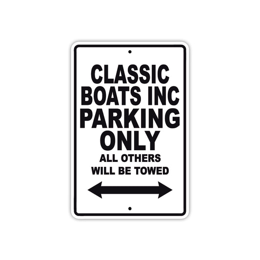Classic Boats Inc Boats Parking Only All Others Will Be Towed Sea Ocean Beach Lake Boat Aluminum Metal Sign Plate