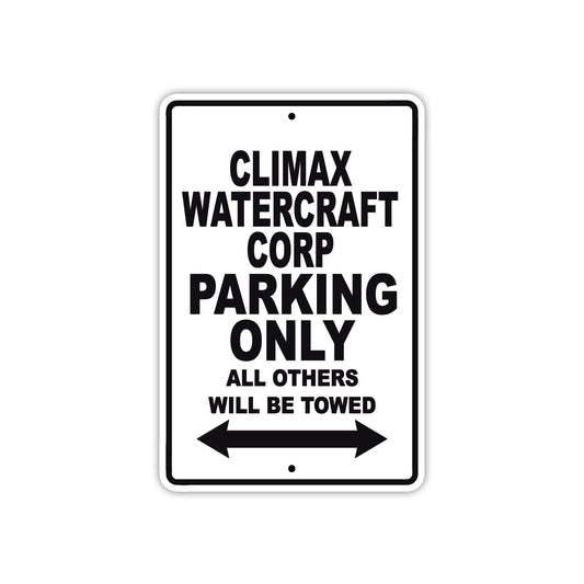 Climax Watercraft Corp Boats Parking Only All Others Will Be Towed Sea Ocean Beach Lake Boat Aluminum Metal Sign Plate