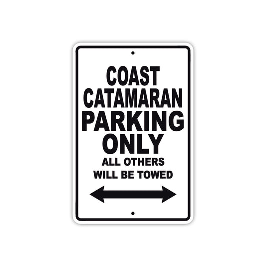 Catamaran Boats Parking Only All Others Will Be Towed Sea Ocean Beach Lake Boat Aluminum Metal Sign Plate
