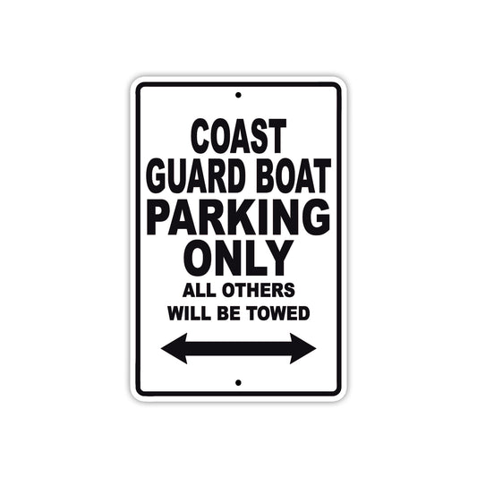 Coast Guard Boat Boats Parking Only All Others Will Be Towed Sea Ocean Beach Lake Boat Aluminum Metal Sign Plate