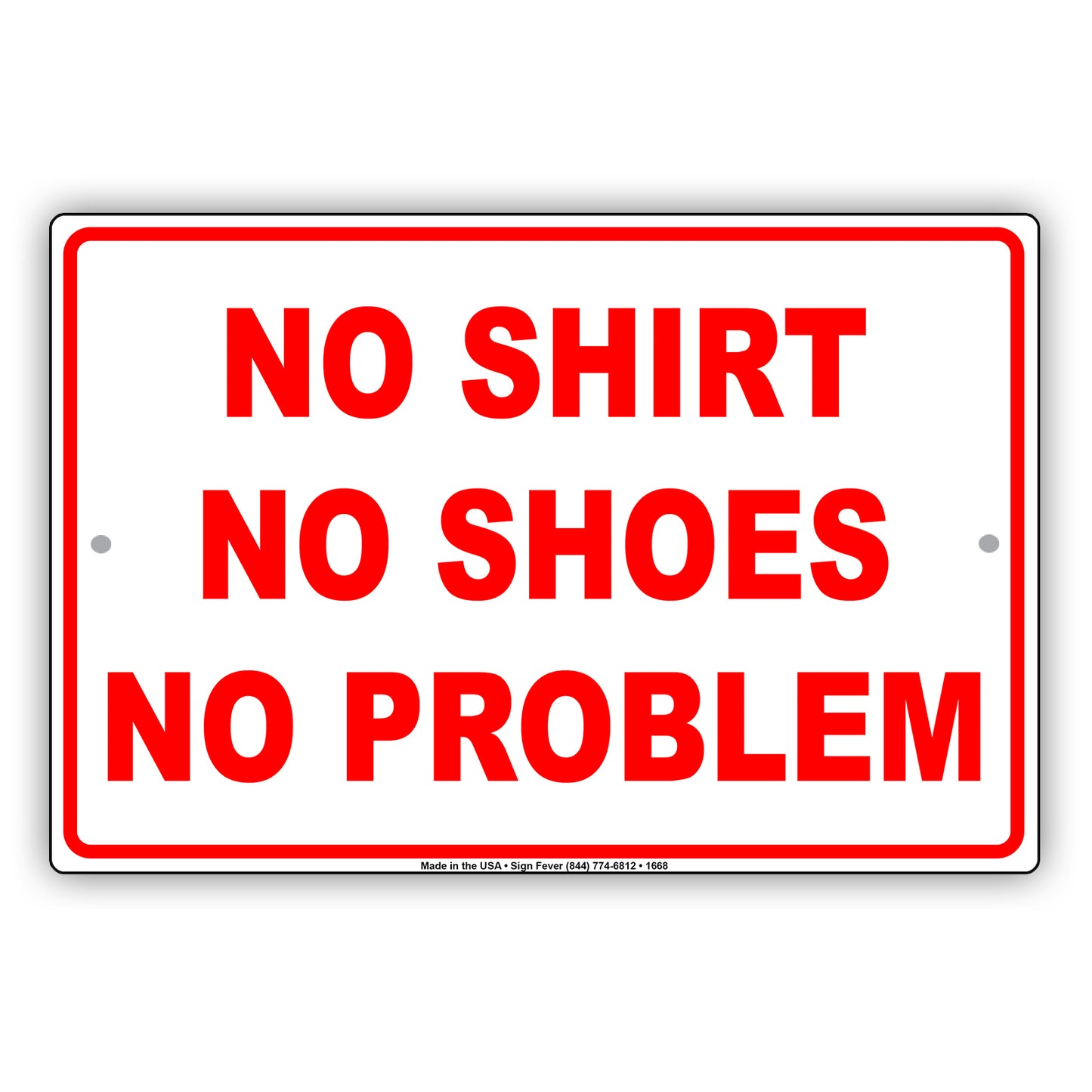 Attention! No Shirt No Shoes No Problem Party Celebration Gag Joke Funny Notice Caution Aluminum