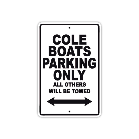 Cole Boats Boats Parking Only All Others Will Be Towed Sea Ocean Beach Lake Boat Aluminum Metal Sign Plate