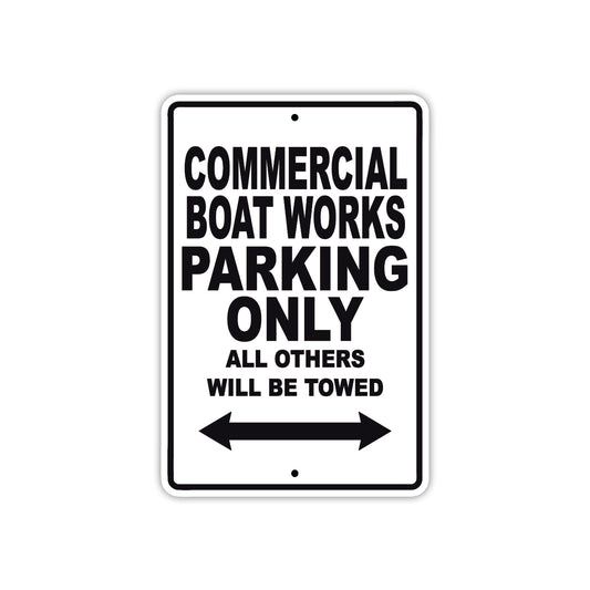 Commercial Boat Works Boats Parking Only All Others Will Be Towed Sea Ocean Beach Lake Boat Aluminum Metal Sign Plate