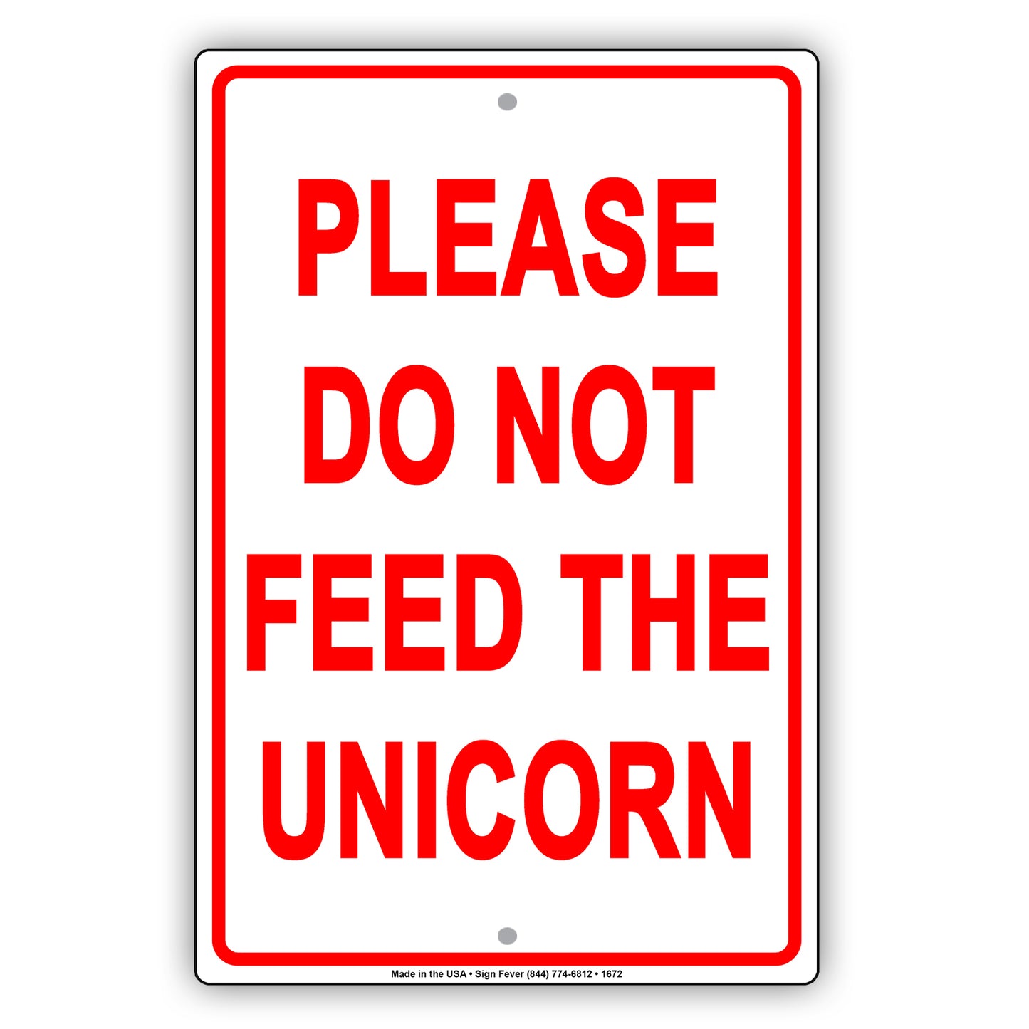 Please Do Not Feed The Unicorn Children Party Celebration Surveillance Monitoring Aluminum Sign
