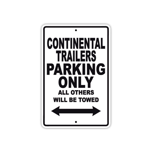 Continental Trailers Boats Parking Only All Others Will Be Towed Sea Ocean Beach Lake Aluminum Metal Sign Plate
