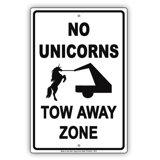 No Unicorns Tow Away Zone No Parking Gag Funny Notice Surveillance Monitoring Aluminum Sign