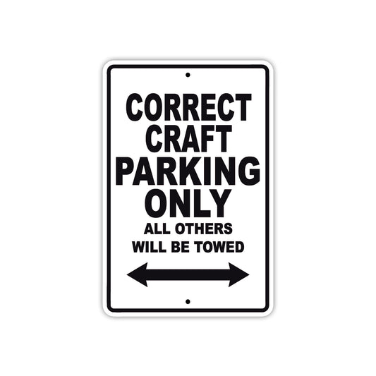 Correct Craft Boats Parking Only All Others Will Be Towed Sea Ocean Beach Lake Aluminum Metal Sign Plate