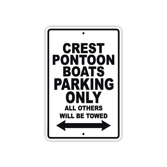 Crest Pontoon Boats Boats Parking Only All Others Will Be Towed Sea Ocean Beach Lake Aluminum Metal Sign Plate