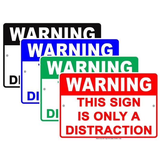 Warning This Sign Is Only A Distraction Humor Gag Jokes Funny Meme Notice Aluminum Sign