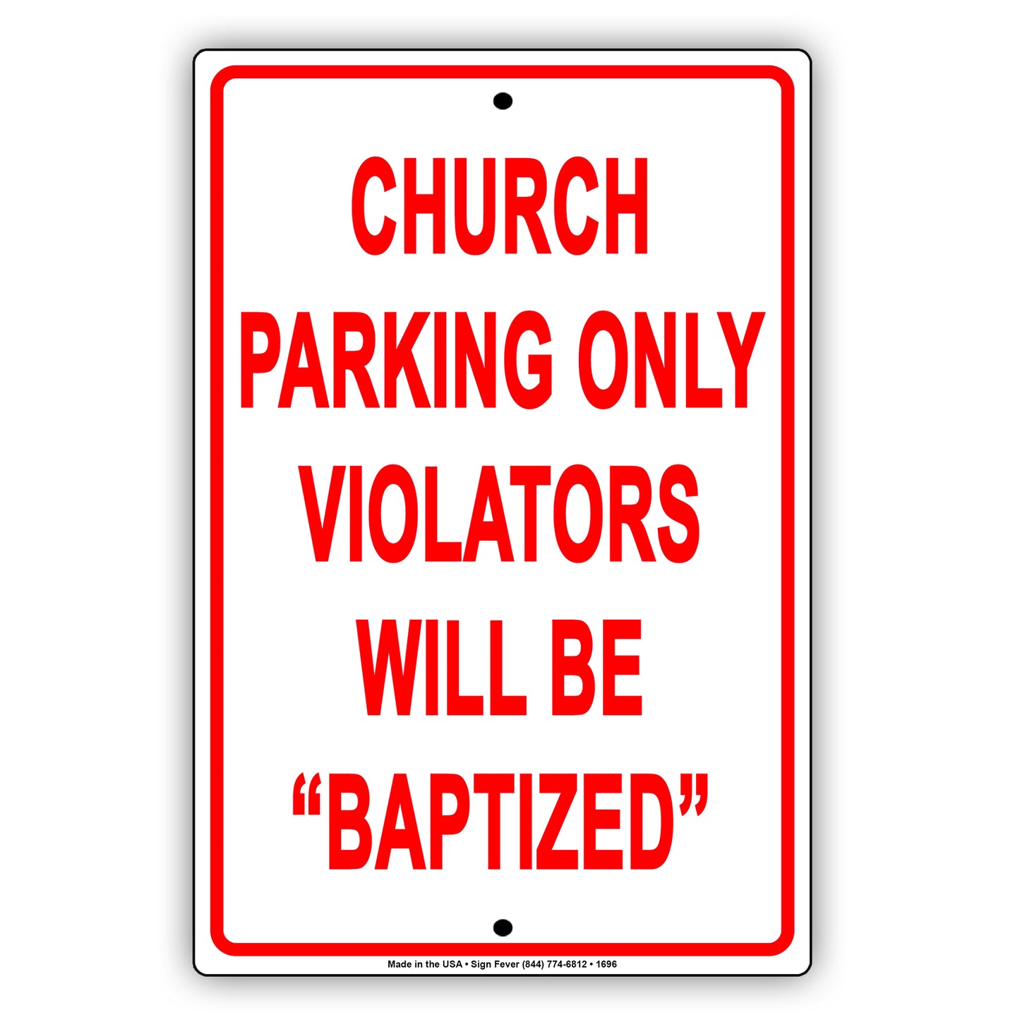Church Parking Only Violators Will Be "Baptized" Cold Water Funny Private Property Warning Aluminum